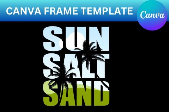 SUN SALT SAND Canva Frame Template: Graphics for Effortless Editorial Polish
